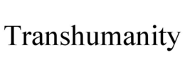 TRANSHUMANITY trademark