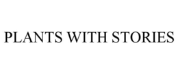 PLANTS WITH STORIES trademark