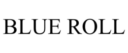 BLUE ROLL trademark