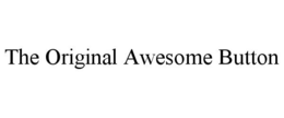 THE ORIGINAL AWESOME BUTTON trademark
