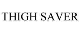 THIGH SAVER trademark