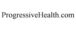 PROGRESSIVEHEALTH.COM trademark