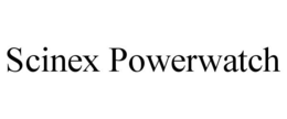 SCINEX POWERWATCH trademark