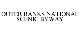 OUTER BANKS NATIONAL SCENIC BYWAY trademark