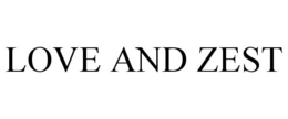 LOVE AND ZEST trademark