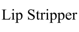 LIP STRIPPER trademark