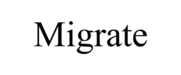 MIGRATE trademark