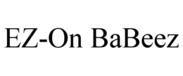 EZ-ON BABEEZ trademark