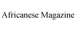 AFRICANESE MAGAZINE trademark