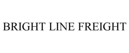 BRIGHT LINE FREIGHT trademark