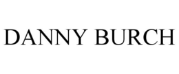 DANNY BURCH trademark