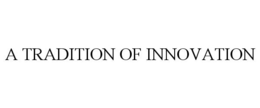 A TRADITION OF INNOVATION trademark