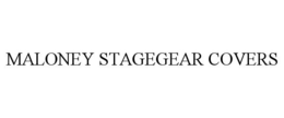 MALONEY STAGEGEAR COVERS trademark
