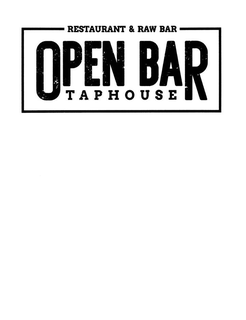 RESTAURANT & RAW BAR OPEN BAR TAPHOUSE trademark