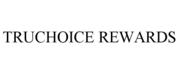 TRUCHOICE REWARDS trademark