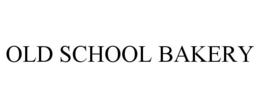 OLD SCHOOL BAKERY trademark