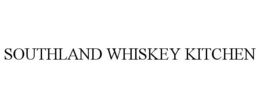 SOUTHLAND WHISKEY KITCHEN trademark