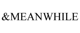 &MEANWHILE trademark