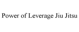 POWER OF LEVERAGE JIU JITSU trademark