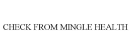 CHECK FROM MINGLE HEALTH trademark