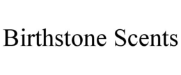 BIRTHSTONE SCENTS trademark