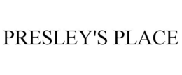PRESLEY'S PLACE trademark