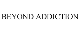 BEYOND ADDICTION trademark