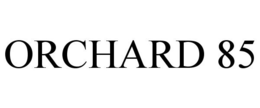 ORCHARD 85 trademark