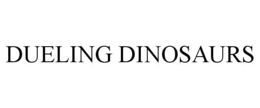 DUELING DINOSAURS trademark