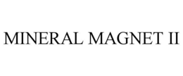 MINERAL MAGNET II trademark