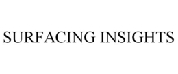 SURFACING INSIGHTS trademark