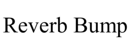 REVERB BUMP trademark
