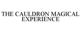THE CAULDRON MAGICAL EXPERIENCE trademark