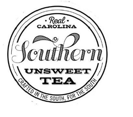 · REAL· CAROLINA SOUTHERN UNSWEET TEA CRAFTED IN THE SOUTH, FOR THE SOUTH trademark