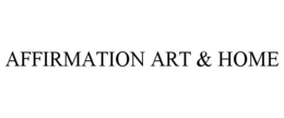 AFFIRMATION ART & HOME trademark