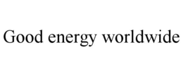 GOOD ENERGY WORLDWIDE trademark