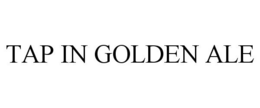 TAP IN GOLDEN ALE trademark