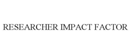RESEARCHER IMPACT FACTOR trademark