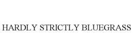 HARDLY STRICTLY BLUEGRASS trademark
