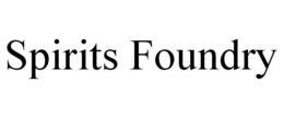 SPIRITS FOUNDRY trademark