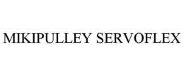 MIKIPULLEY SERVOFLEX trademark