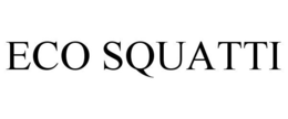 ECO SQUATTI trademark