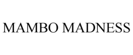 MAMBO MADNESS trademark