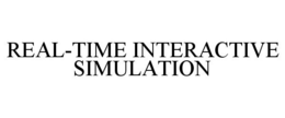 REAL-TIME INTERACTIVE SIMULATION trademark