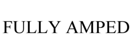 FULLY AMPED trademark