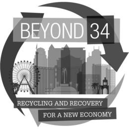 BEYOND 34 RECYCLING AND RECOVERY FOR A NEW ECONOMY trademark