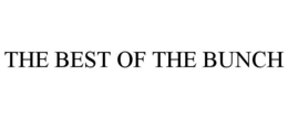 THE BEST OF THE BUNCH trademark