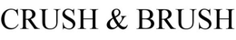 CRUSH & BRUSH trademark