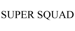 SUPER SQUAD trademark