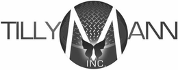 TILLY MANN INC. trademark